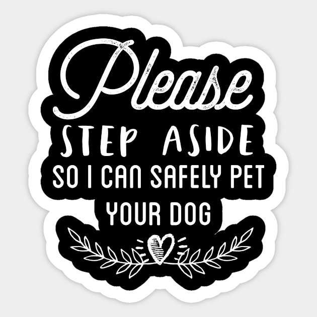 Please step aside so I can safely pet your dog Sticker by miamia